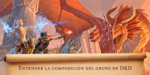 Composición del grupo en Dungeons & Dragons