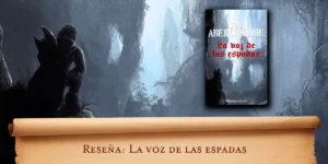 Reseña: La voz de las espadas de Joe Abercrombie