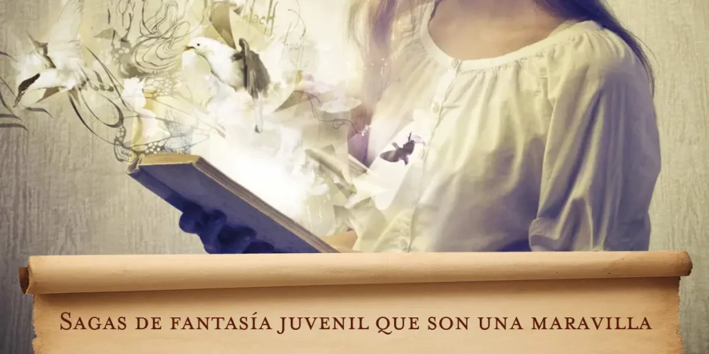 Sagas de fantasía juvenil que son una maravilla