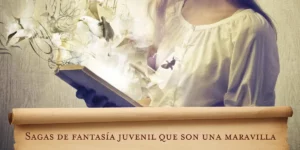 Sagas de fantasía juvenil que son una maravilla
