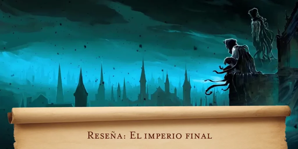 Reseña: Nacidos de la bruma, El imperio final