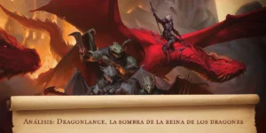 Análisis: Dragonlance, la sombra de la reina de los dragones