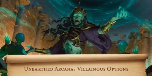 Unearthed Arcana: Villainous Options
