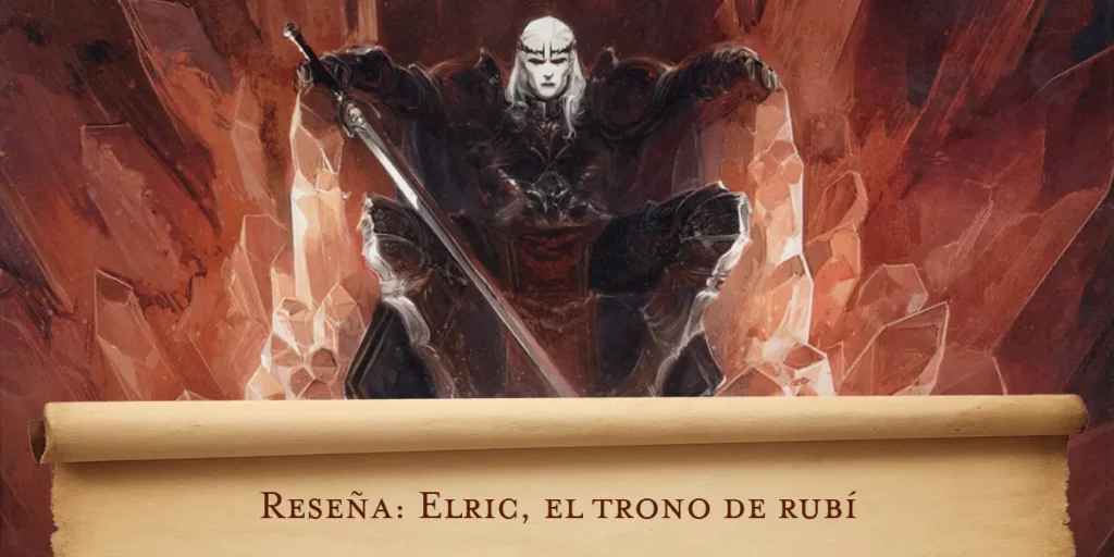Reseña: Elric, el trono de rubí